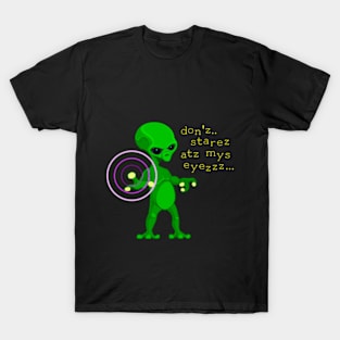 Funny Alien don't stare at my eyes T-Shirt